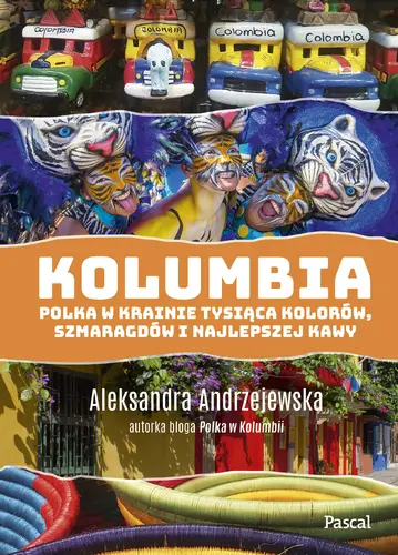 Okładka: Kolumbia. Polka w krainie tysiąca kolorów, szmaragdów i najlepszej kawy
