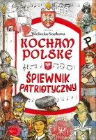 Okładka: Kocham Polskę – Śpiewnik patriotyczny