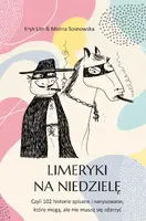 Okładka: Limeryki na niedzielę. Czyli 102 historie spisane i narysowane, które mogą, ale nie muszą się zdarzyć