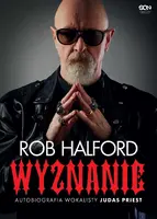 Okładka: Rob Halford. Wyznanie. Autobiografia wokalisty Judas Priest