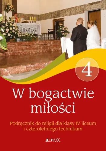 Okładka: Podręcznik do religii kl. 4 czteroletniego lic. oraz kl. 4 czteroletniego tech. "W bogactwie miłości"
