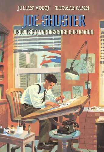 Okładka: Joe Shuster. Opowieść o narodzinach Supermana.