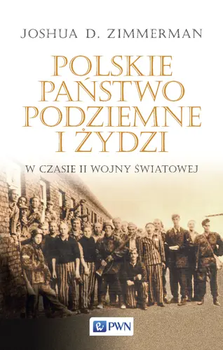 Okładka: Polskie Państwo Podziemne i Żydzi w czasie II wojny światowej