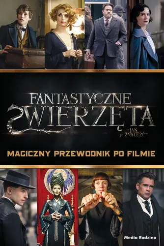 Okładka: Fantastyczne zwierzęta. Magiczny przewodnik po filmie
