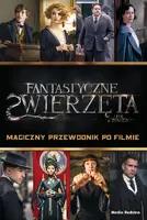 Okładka: Fantastyczne zwierzęta. Magiczny przewodnik po filmie