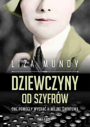 Okładka: Dziewczyny od szyfrów.One pomogły wygrać II wojnę