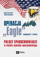Okładka: Operacja „Eagle” – Niemcy 1945