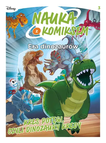 Okładka: Nauka z komiksem. Era dinozaurów. Kres potęgi, czyli dinozaury kredy. Tom 3