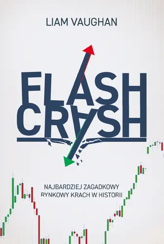 Okładka: Flash Crash. Najbardziej zagadkowy rynkowy krach w historii