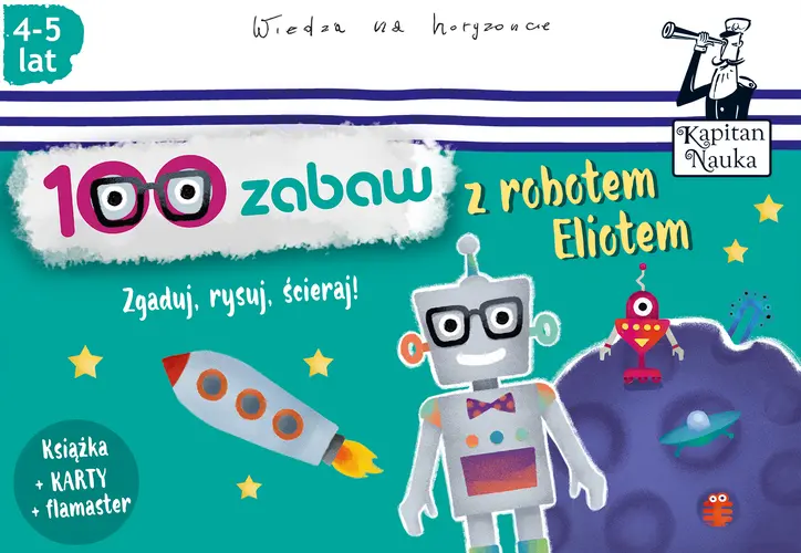 Okładka: Kapitan Nauka 100 zabaw z robotem Eliotem