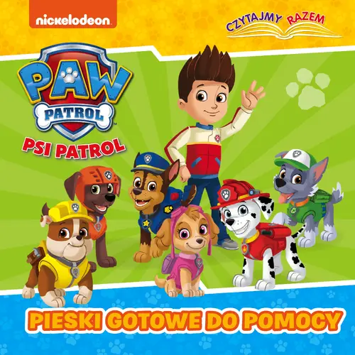 Okładka: Psi Patrol. Czytajmy razem. Pieski gotowe do pomocy.