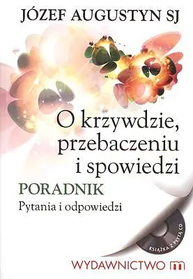 Okładka: O krzywdzie przebaczeniu i spowiedzi