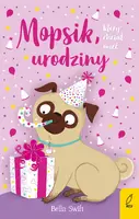 Okładka: Mopsik, który chciał mieć urodziny. Tom 11