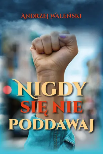 Okładka: Nigdy się nie poddawaj