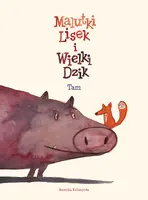 Okładka: Malutki Lisek i Wielki Dzik, tom 1, Tam