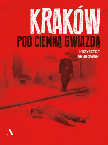 Okładka: Kraków pod ciemną gwiazdą