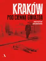 Okładka: Kraków pod ciemną gwiazdą