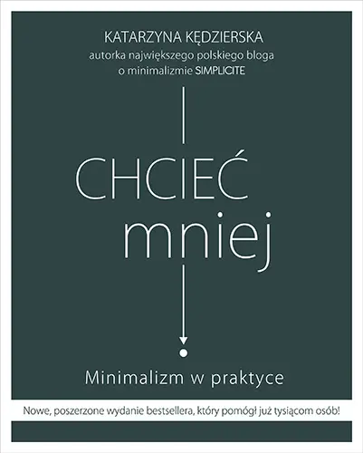 Okładka: Chcieć mniej. Minimalizm w praktyce