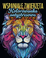 Okładka: Wspaniałe zwierzęta. Kolorowanka antystresowa