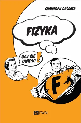 Okładka: Fizyka… Daj się uwieść!