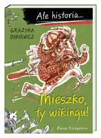 Okładka: Ale historia... Mieszko, ty wikingu!