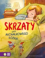 Okładka: Skrzaty spod Michałkowego łóżka