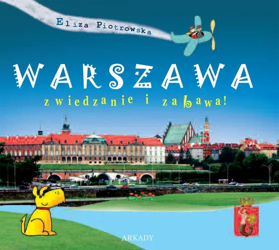 Okładka: Warszawa zwiedzanie i zabawa!