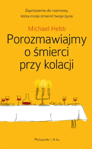 Okładka: Porozmawiajmy o śmierci przy kolacji