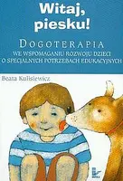 Okładka: Witaj Piesku Dogoterapia we wspomaganiu rozwoju dzieci o specjalnych potrzebach edukacyjnych