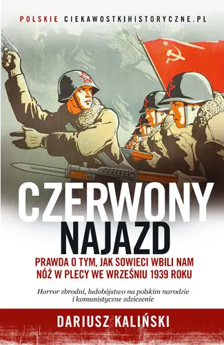 Okładka: Czerwony najazd. Prawda o tym, jak Rosjanie wbili nam nóż w plecy we wrześniu 1939 roku