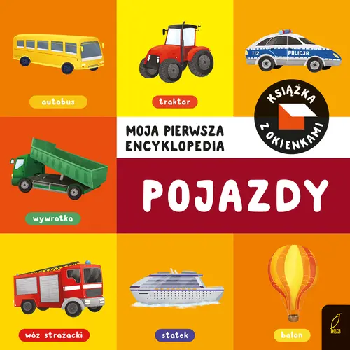 Okładka: Moja pierwsza encyklopedia. Książka z okienkami. Pojazdy