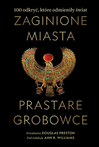 Okładka: Zaginione miasta, prastare grobowce: 100 odkryć, które odmieniły świat