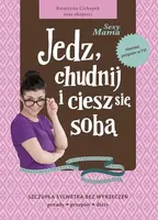 Okładka: Jedz, chudnij i ciesz się sobą!