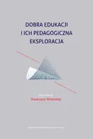 Okładka: Dobra edukacji i ich pedagogiczna eksploracja