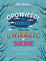 Okładka: Opowieści dla dzieci, które chcą uwierzyć w siebie
