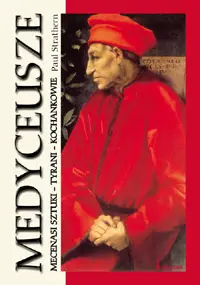 Okładka: Medyceusze. Mecenasi sztuki - tyrani - kochankowie