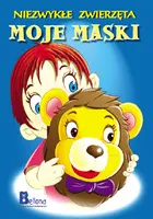 Okładka: Moje maski. Niezwykłe zwierzęta