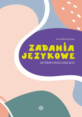Okładka: Zadania językowe do terapii afazji dziecięcej
