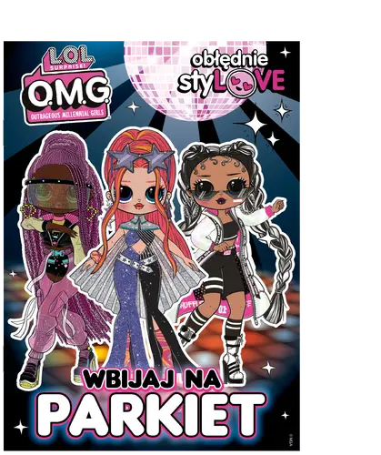 Okładka: L.O.L Surprise! Obłędnie styLOVE. Wbijaj na parkiet