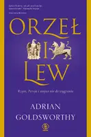 Okładka: Orzeł i lew. Rzym, Persja i wojna nie do wygrania