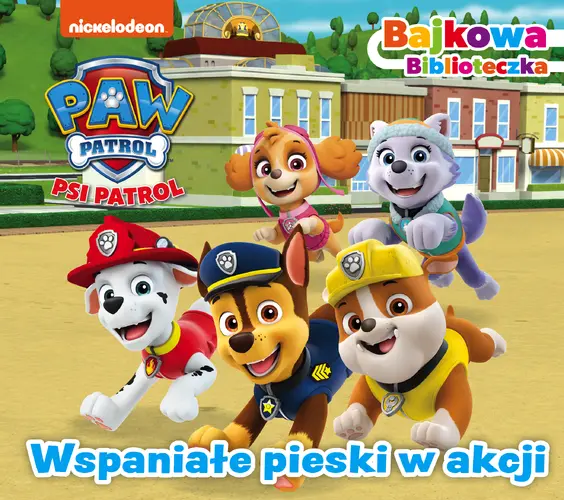 Okładka: Psi Patrol. Bajkowa biblioteczka. Wspaniałe pieski w akcji