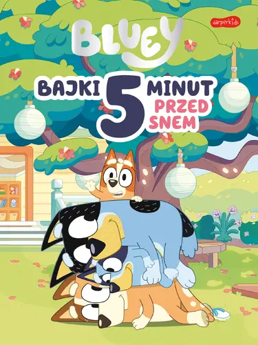 Okładka: Bluey. Bajki 5 minut przed snem