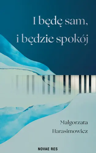 Okładka: I będę sam, i będzie spokój