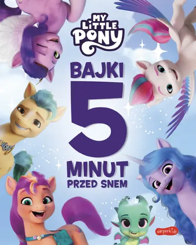 Okładka: My Little Pony. Nowe pokolenie. Bajki 5 minut przed snem