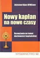 Okładka: Nowy kapłan na nowe czasy. Rozważania na temat duchowości kapłańskiej