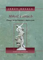 Okładka: Miłość i strach. Dzieje uczuć kobiet i mężczyzn. Tom II: Cywilizacje starożytne