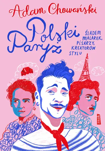 Okładka: Polski Paryż. Śladem malarek, pisarzy, kreatorów stylu