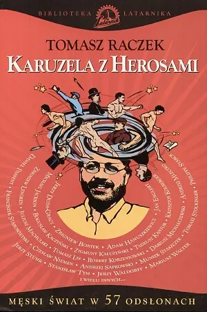 Okładka: Karuzela z Herosami - czyli męski świat w 57 odsłonach