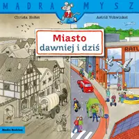 Okładka: Mądra Mysz. Miasto dawniej i dziś.