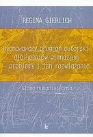 Okładka: Wychowawczy program autorski dla uczniów gimnazjum - problemy i ich rozwiązania klasa humanistyczna